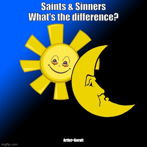 Creatures of the Day & Night (John 3:19-20) | Saints & Sinners
What's the difference? Artist>Geralt | image tagged in the road to heaven,the road to hell | made w/ Imgflip meme maker