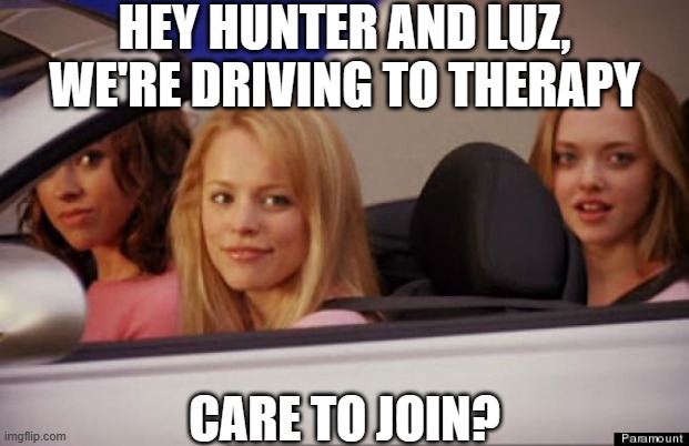 SOME ONE GET THESE POOR CHILDREN SOME THEREOPY STAT! | HEY HUNTER AND LUZ, WE'RE DRIVING TO THERAPY; CARE TO JOIN? | image tagged in get in loser,the owl house | made w/ Imgflip meme maker