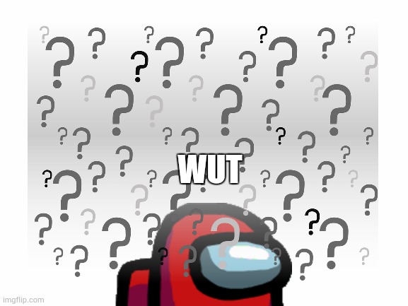 WUT | made w/ Imgflip meme maker