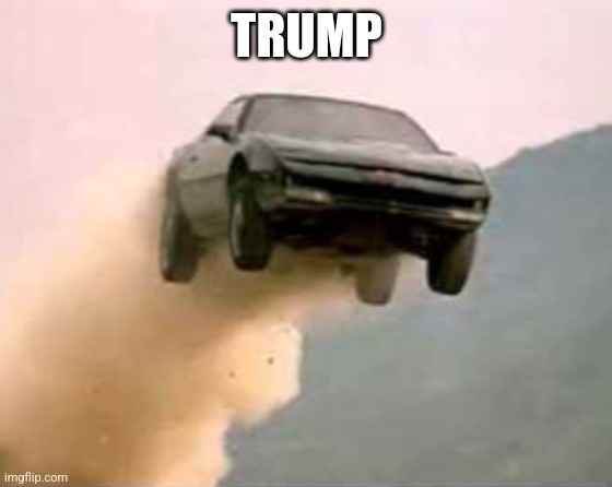 Knight Rider | TRUMP | image tagged in knight rider | made w/ Imgflip meme maker