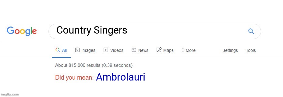 Did you mean? | Country Singers; Ambrolauri | image tagged in did you mean | made w/ Imgflip meme maker