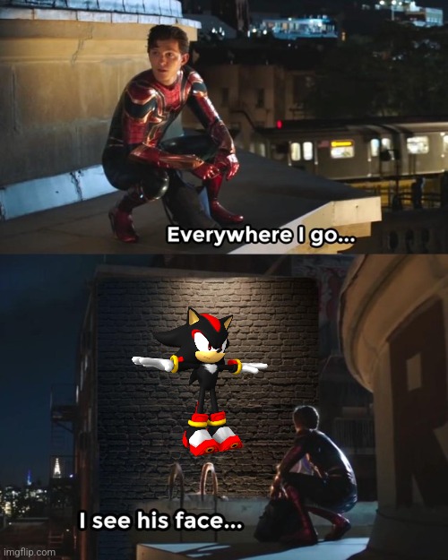Everywhere I go I see his face | image tagged in everywhere i go i see his face | made w/ Imgflip meme maker