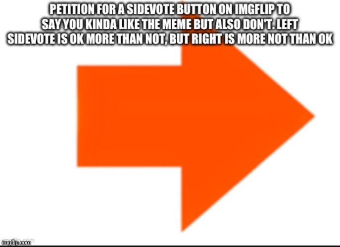 Petition for sidevote button on imgflip 100 reports equals mention to mod | image tagged in repost,sidevote | made w/ Imgflip meme maker