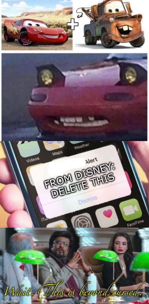 FROM DISNEY:

DELETE THIS | image tagged in memes,presidential alert,this is beyond cursed | made w/ Imgflip meme maker