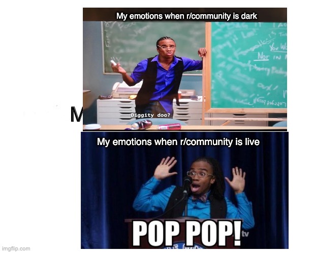 Marked Safe From Meme | My emotions when r/community is dark; My emotions when r/community is live | image tagged in memes,marked safe from | made w/ Imgflip meme maker