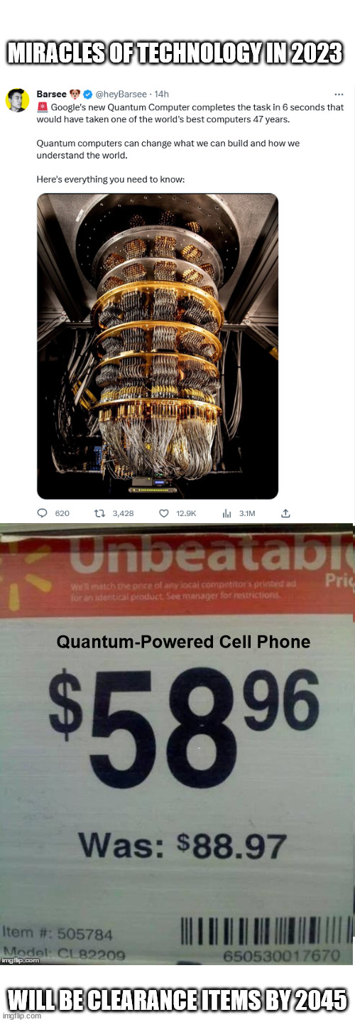 MIRACLES OF TECHNOLOGY IN 2023; Quantum-Powered Cell Phone; WILL BE CLEARANCE ITEMS BY 2045 | image tagged in walmart | made w/ Imgflip meme maker