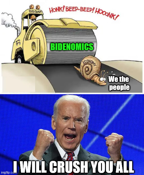 We are in trouble, prices are up again. | BIDENOMICS; We the 
people; I WILL CRUSH YOU ALL | image tagged in joe biden fists angry | made w/ Imgflip meme maker