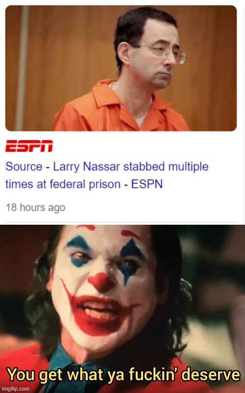 That's what we like to call karma! | image tagged in you get what ya f ing deserve joker,larry,karma's a bitch | made w/ Imgflip meme maker