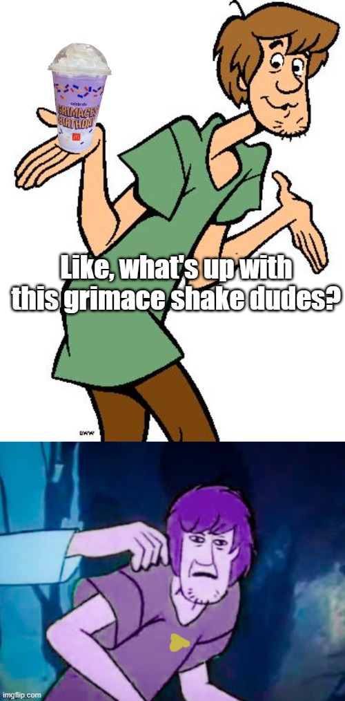 How shaggy became the purple guy. | Like, what's up with this grimace shake dudes? | image tagged in shaggy from scooby doo,the shaggy behind the slaughter,grimace shake,william afton,purple guy | made w/ Imgflip meme maker