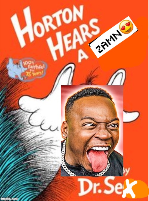 HORTON HEARS A ZAMN | image tagged in horton hears a,zamn | made w/ Imgflip meme maker