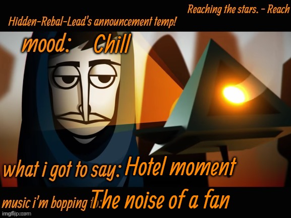 Should I do a room tour? | Chill; Hotel moment; The noise of a fan | image tagged in hidden-rebal-leads announcement temp,memes,funny,sammy,hotel | made w/ Imgflip meme maker