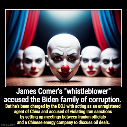 Another Hunter Biden "whistleblower" self-destructs. | James Comer's "whistleblower" accused the Biden family of corruption. | But he's been charged by the DOJ with acting as an unregistered 

ag | image tagged in funny,demotivationals,hunter biden,republican,investigation,fail | made w/ Imgflip demotivational maker