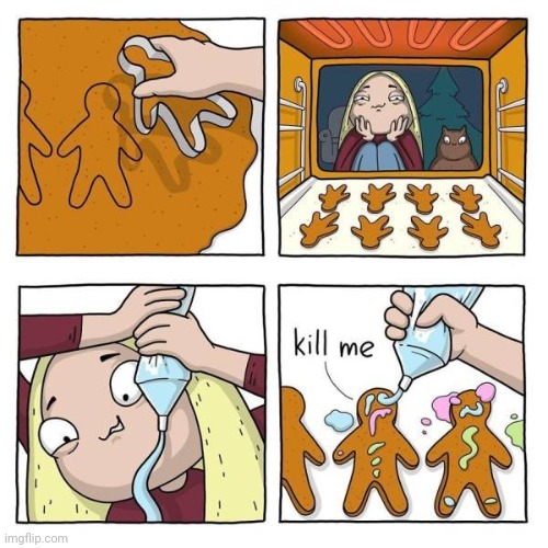 Gingerbread cookies | image tagged in kill me,gingerbread,gingerbread man,cookies,comics,comics/cartoons | made w/ Imgflip meme maker