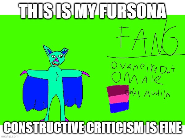 My Fursona | THIS IS MY FURSONA; CONSTRUCTIVE CRITICISM IS FINE | made w/ Imgflip meme maker