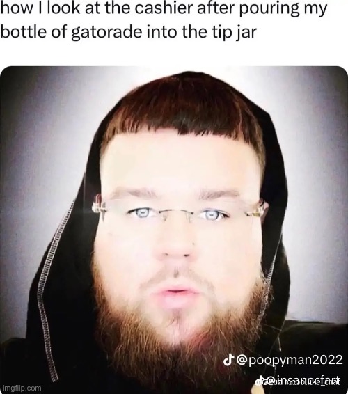 i love gatorade | image tagged in meme | made w/ Imgflip meme maker