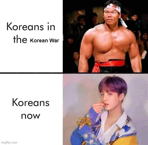 Korean War | image tagged in memes | made w/ Imgflip meme maker