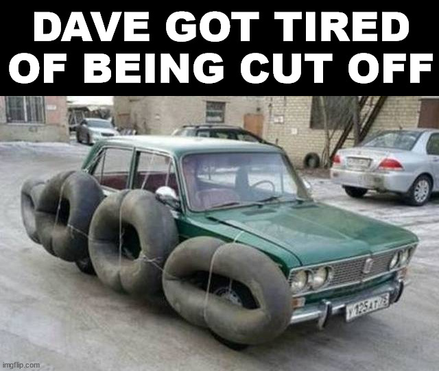 DAVE GOT TIRED OF BEING CUT OFF | image tagged in cars | made w/ Imgflip meme maker