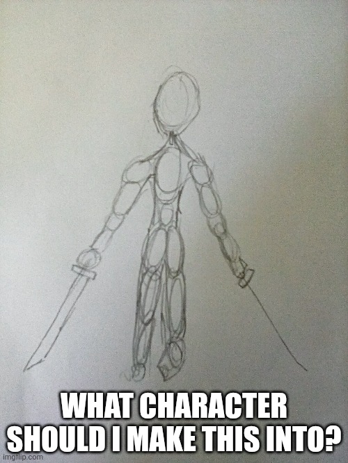 WHAT CHARACTER SHOULD I MAKE THIS INTO? | image tagged in drawing | made w/ Imgflip meme maker