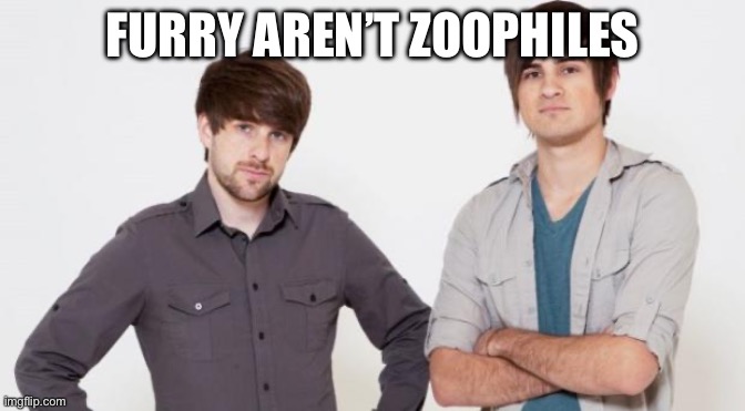 Smosh don't care | FURRY AREN’T ZOOPHILES | image tagged in smosh don't care | made w/ Imgflip meme maker