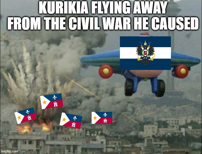 smiling airplane | KURIKIA FLYING AWAY FROM THE CIVIL WAR HE CAUSED | image tagged in smiling airplane | made w/ Imgflip meme maker