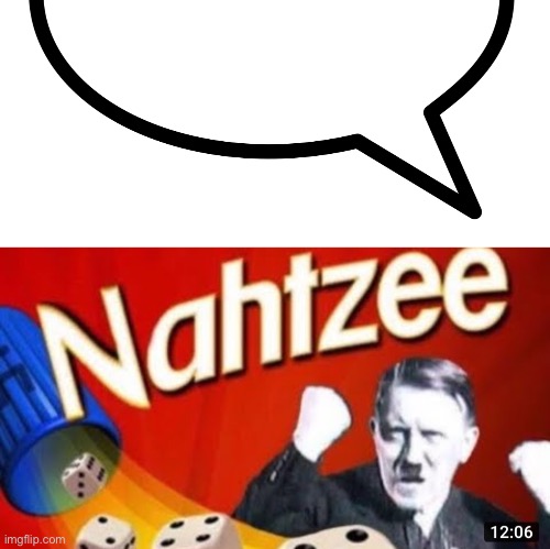 image tagged in speech bubble transparent,yahtzee nahtzee meme | made w/ Imgflip meme maker