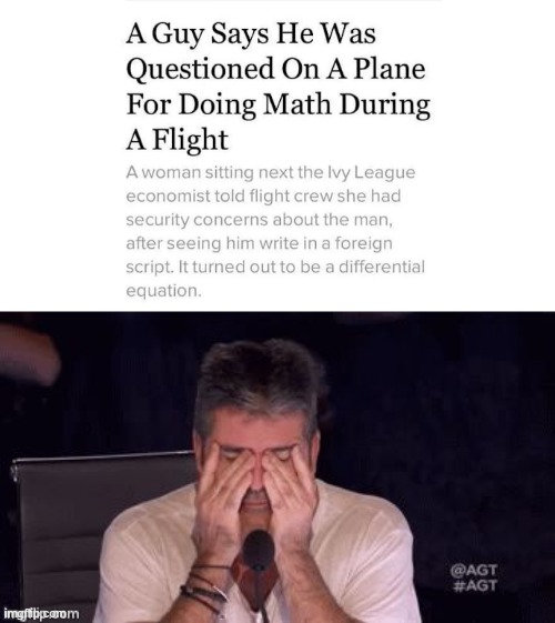 Frustrated Simon Cowell | image tagged in frustrated simon cowell,math,plane,wait what | made w/ Imgflip meme maker