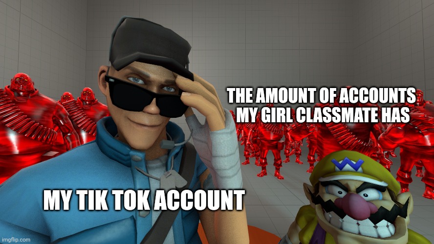 Alt accounts | THE AMOUNT OF ACCOUNTS 
MY GIRL CLASSMATE HAS; MY TIK TOK ACCOUNT | image tagged in tik tok | made w/ Imgflip meme maker