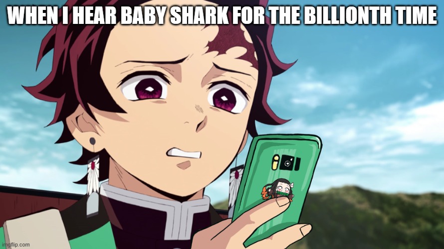 WHEN I HEAR BABY SHARK FOR THE BILLIONTH TIME | image tagged in weird | made w/ Imgflip meme maker