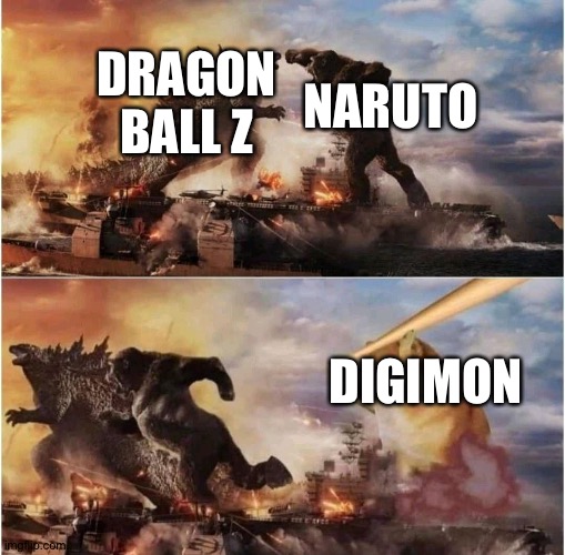 Digimon is the true king of anime. | DRAGON BALL Z; NARUTO; DIGIMON | image tagged in kong godzilla doge | made w/ Imgflip meme maker