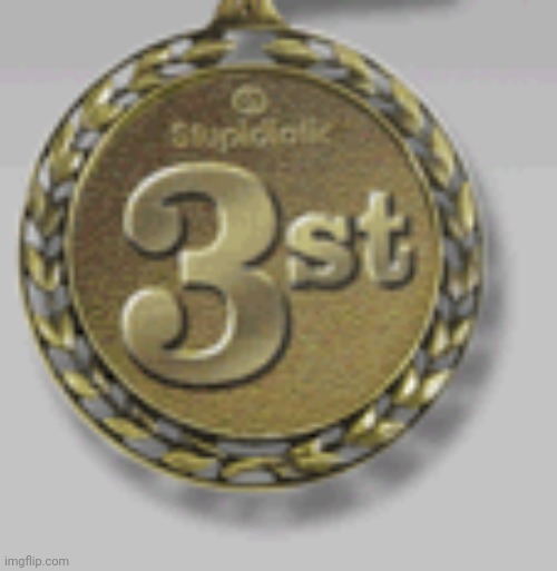 3st Medal! | image tagged in 3st medal | made w/ Imgflip meme maker