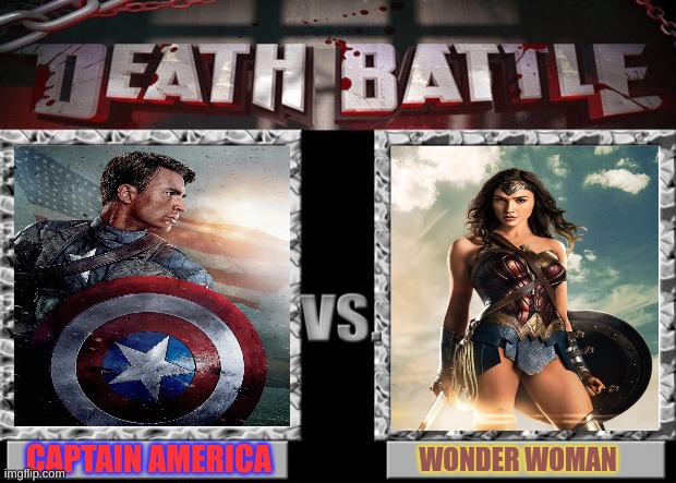 death battle | CAPTAIN AMERICA; WONDER WOMAN | image tagged in death battle | made w/ Imgflip meme maker