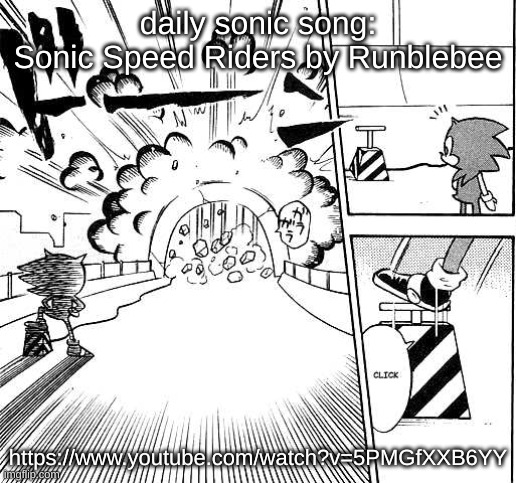https://www.youtube.com/watch?v=5PMGfXXB6YY | daily sonic song:
Sonic Speed Riders by Runblebee; https://www.youtube.com/watch?v=5PMGfXXB6YY | image tagged in sonic explosion | made w/ Imgflip meme maker
