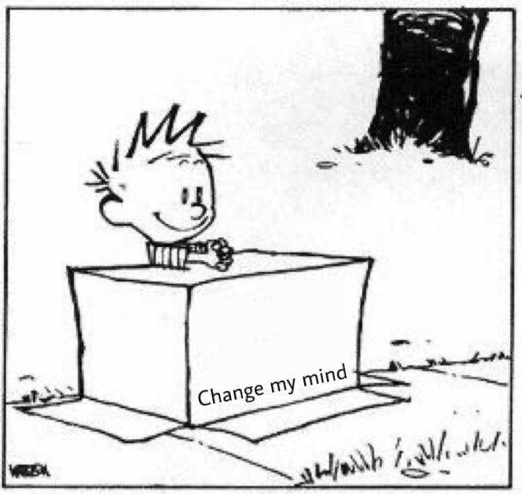 High Quality Calvin change my mind Blank Meme Template