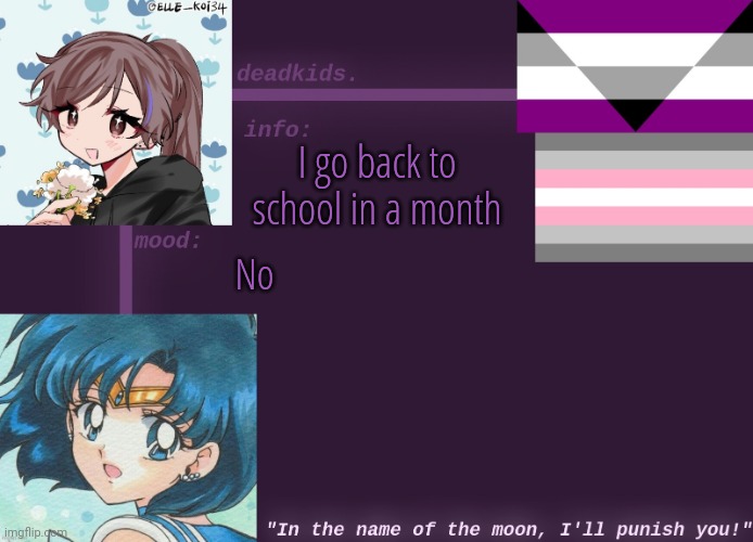 Imma cry | I go back to school in a month; No | image tagged in deadkids announcement template | made w/ Imgflip meme maker