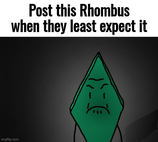 No one will like this, just like the view count on YouTube | Post this Rhombus when they least expect it | made w/ Imgflip meme maker