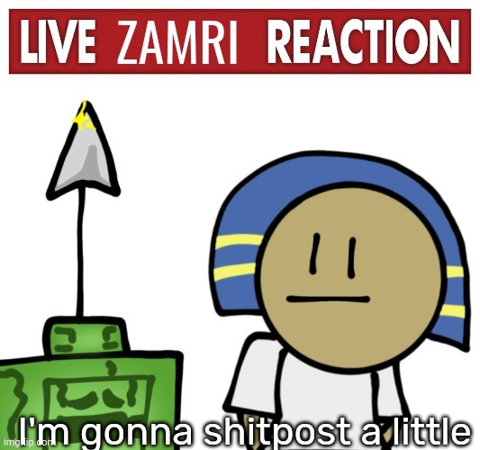 Live zamri reaction | I'm gonna shitpost a little | image tagged in live zamri reaction | made w/ Imgflip meme maker