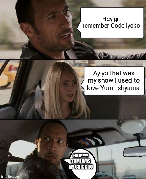 Remember Code lyoko talk. Not meant for Gen alpha so stay out of this alpha's | Hey girl remember Code lyoko; Ay yo that was my show I used to love Yumi ishyama; HUH??!! YUMI WAS MY CHICK TO | image tagged in memes,the rock driving,code lyoko talk,something for code lyoko fans,who's your favorite code lyoko character,gen z | made w/ Imgflip meme maker