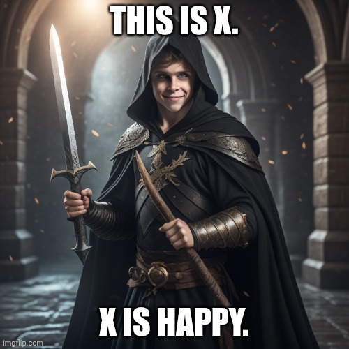X, the cool scorcerer guy | THIS IS X. X IS HAPPY. | image tagged in x the cool scorcerer guy | made w/ Imgflip meme maker