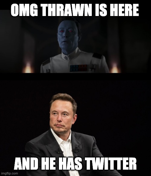 Tell me I'm not the only one who thinks they look alike | OMG THRAWN IS HERE; AND HE HAS TWITTER | image tagged in ahsoka,thrawn,star wars,memes | made w/ Imgflip meme maker
