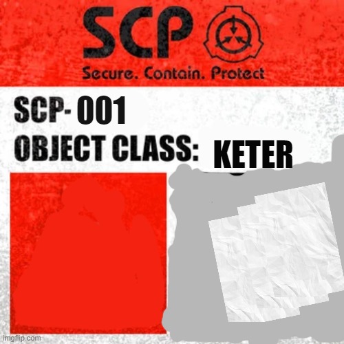 SCP Label Template: Keter | 001; KETER | image tagged in scp label template keter | made w/ Imgflip meme maker