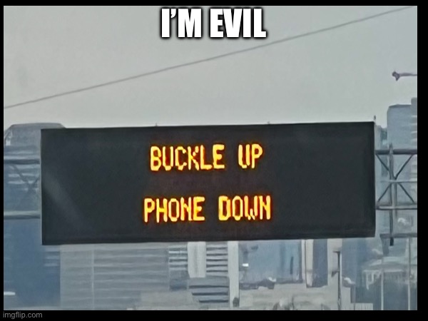 Evil | I’M EVIL | image tagged in fun | made w/ Imgflip meme maker