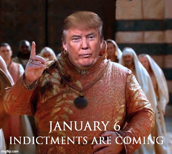 Ex-Trump Attorney Ty Cobb Predicts January 6 Indictment Is ‘About To Happen’ | image tagged in donald trump,jack smith,january 6,indictments,game of thrones | made w/ Imgflip meme maker