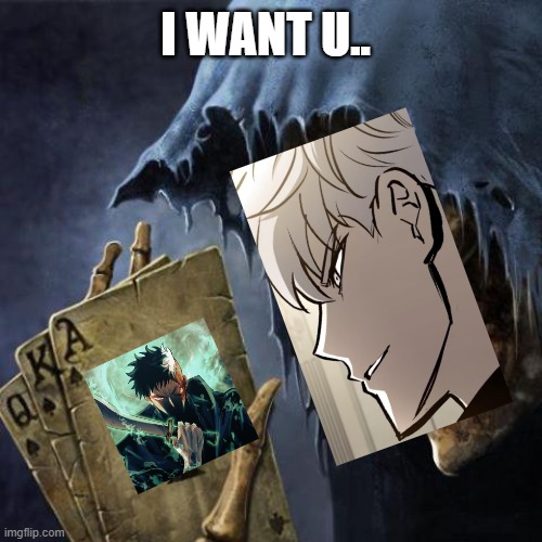 Doom Breaker | I WANT U.. | image tagged in deaths cards | made w/ Imgflip meme maker