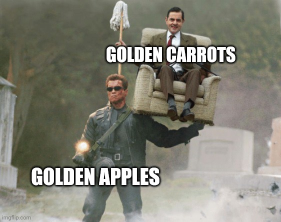 Make way for the golden carrot | GOLDEN CARROTS; GOLDEN APPLES | image tagged in arnold schwarzenegger mr bean | made w/ Imgflip meme maker