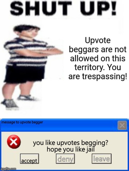 image tagged in upvote beggar,for upvote beggers | made w/ Imgflip meme maker