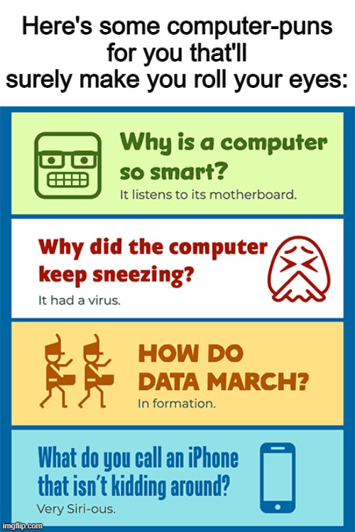 That third one tho... XD | Here's some computer-puns for you that'll surely make you roll your eyes: | made w/ Imgflip meme maker