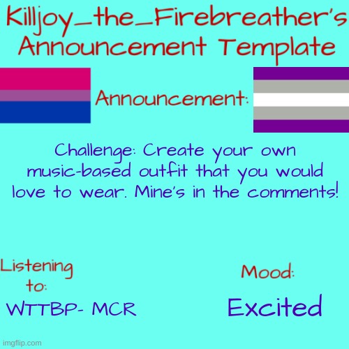 All of my outfit is found at Hot Topic | Challenge: Create your own music-based outfit that you would love to wear. Mine's in the comments! Excited; WTTBP- MCR | image tagged in killjoy_the_firebreather's announcement temp,music | made w/ Imgflip meme maker
