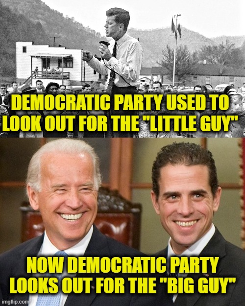 10% for the "Big Guy" | DEMOCRATIC PARTY USED TO
LOOK OUT FOR THE "LITTLE GUY"; NOW DEMOCRATIC PARTY
LOOKS OUT FOR THE "BIG GUY" | image tagged in joe biden | made w/ Imgflip meme maker