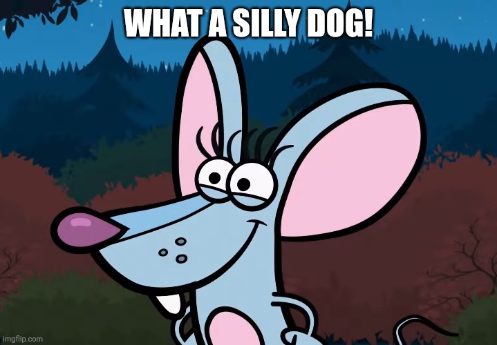 WHAT A SILLY DOG! | made w/ Imgflip meme maker