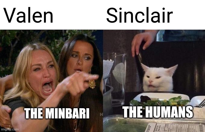 Humans and minbari | Valen; Sinclair; THE MINBARI; THE HUMANS | image tagged in memes,woman yelling at cat,tv show,90s tv,babylon 5,scifi | made w/ Imgflip meme maker